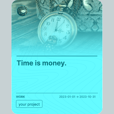 Time is money.