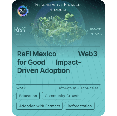 ReFi Mexico               Web3 for Good       Impact-Driven Adoption