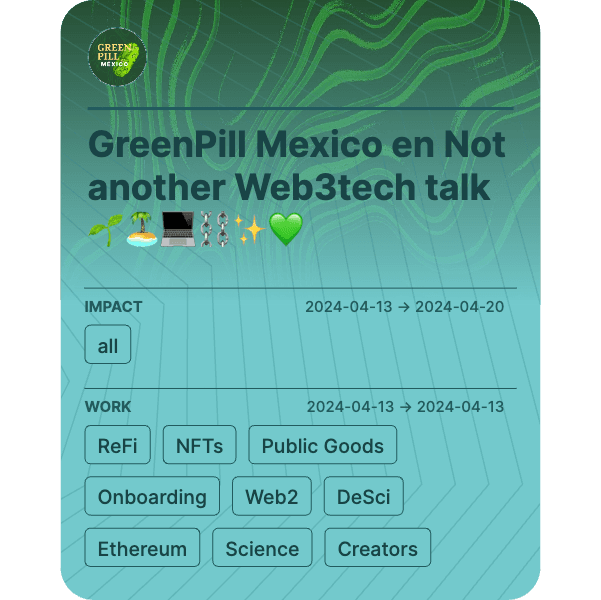 GreenPill Mexico en Not another Web3tech talk 🌱🏝️💻⛓️✨💚