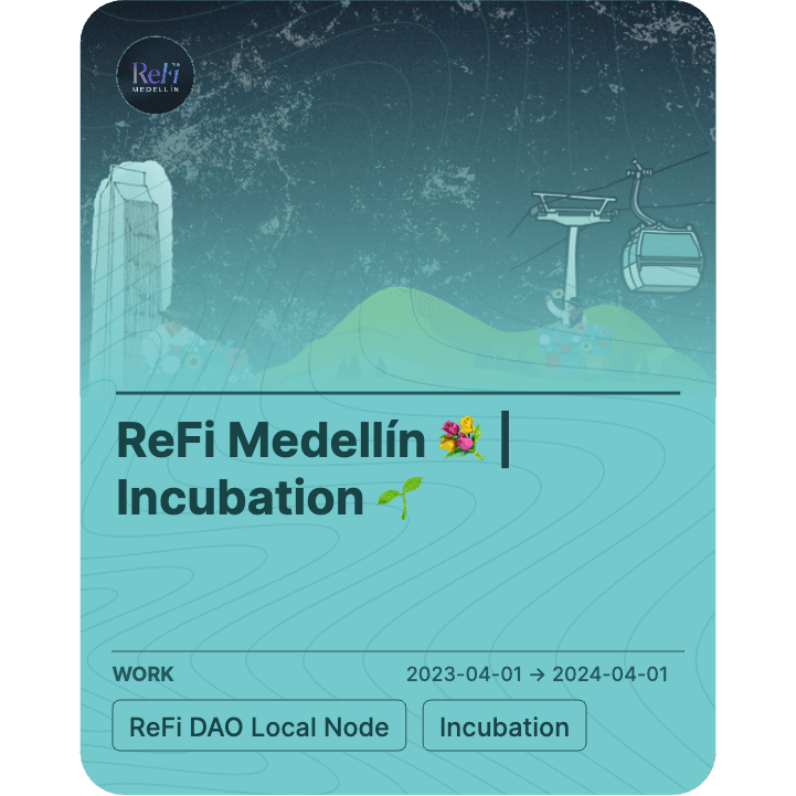 ReFi Medellín 💐 | Incubation 🌱